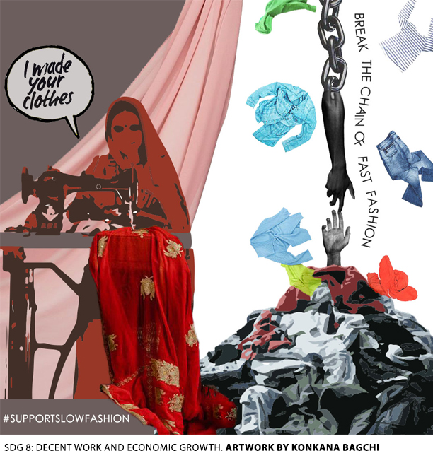 attempt to portray the current state of the fashion industry. The emergence of slow fashion in the fashion industry is portrayed through the colour red. The hands in the poster depict the connection between the commoners and low-waged employees, who are working together to diminish this exploitation, which is not only harming the people but also the planet, Konkona Bagchi